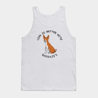 Life is better with basenjis Tank Top